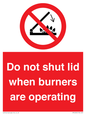 PM12634: Do not shut lid when burners are operating