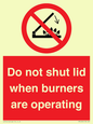 PM12634: Do not shut lid when burners are operating