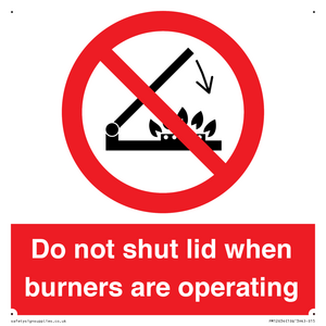 PM12634: Do not shut lid when burners are operating