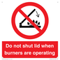 PM12634: Do not shut lid when burners are operating