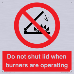 PM12634: Do not shut lid when burners are operating