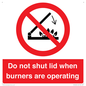 PM12634: Do not shut lid when burners are operating