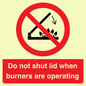 PM12634: Do not shut lid when burners are operating