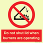 PM12634: Do not shut lid when burners are operating