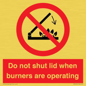 PM12634: Do not shut lid when burners are operating