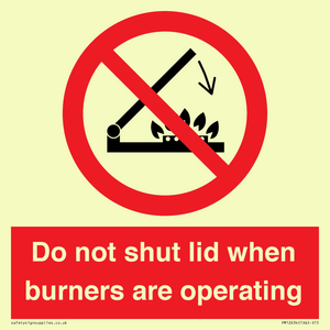 PM12634: Do not shut lid when burners are operating