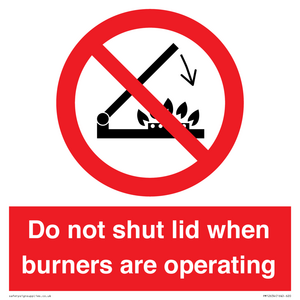 PM12634: Do not shut lid when burners are operating