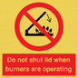 PM12634: Do not shut lid when burners are operating