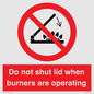 PM12634: Do not shut lid when burners are operating