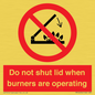 PM12634: Do not shut lid when burners are operating