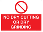 PM16409: NO DRY CUTTING OR DRY GRINDING