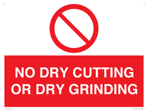 PM16409: NO DRY CUTTING OR DRY GRINDING