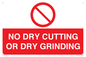 PM16409: NO DRY CUTTING OR DRY GRINDING