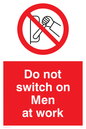 PM45: do not switch on men at work