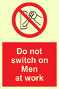 PM45: do not switch on men at work