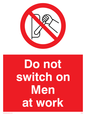 PM45: do not switch on men at work