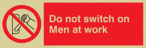 PM45: do not switch on men at work