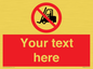 PM5206: Custom No Forklift Trucks Sign