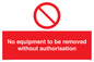 PM5691: No equipment to be removed without authorisation Prohibition Sign