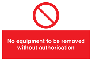 PM5691: No equipment to be removed without authorisation Prohibition Sign