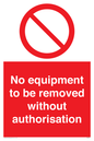 PM5691: No equipment to be removed without authorisation Prohibition Sign