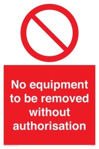 PM5691: No equipment to be removed without authorisation Prohibition Sign