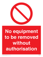 PM5691: No equipment to be removed without authorisation Prohibition Sign
