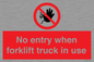 PM5695: No entry when forklift truck in use Prohibition Sign