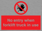PM5695: No entry when forklift truck in use Prohibition Sign