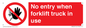 PM5695: No entry when forklift truck in use Prohibition Sign