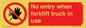 PM5695: No entry when forklift truck in use Prohibition Sign