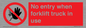 PM5695: No entry when forklift truck in use Prohibition Sign