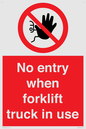 PM5695: No entry when forklift truck in use Prohibition Sign