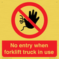 PM5695: No entry when forklift truck in use Prohibition Sign