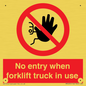 PM5695: No entry when forklift truck in use Prohibition Sign