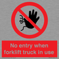 PM5695: No entry when forklift truck in use Prohibition Sign