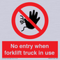 PM5695: No entry when forklift truck in use Prohibition Sign
