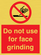 PM7646: Do not use for face grinding