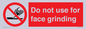 PM7646: Do not use for face grinding