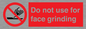 PM7646: Do not use for face grinding