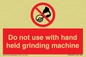 PM7648: Do not use with hand held grinding machine