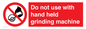 PM7648: Do not use with hand held grinding machine