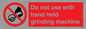 PM7648: Do not use with hand held grinding machine