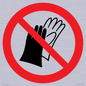 PP11290: P028 Prohibition: Do not wear gloves
