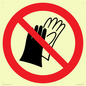 PP11290: P028 Prohibition: Do not wear gloves
