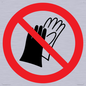 PP11290: P028 Prohibition: Do not wear gloves