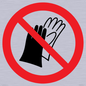 PP11290: P028 Prohibition: Do not wear gloves