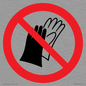 PP11290: P028 Prohibition: Do not wear gloves