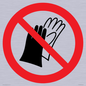 PP11290: P028 Prohibition: Do not wear gloves