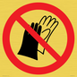 PP11290: P028 Prohibition: Do not wear gloves